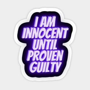 I am innocent until proven guilty Sticker